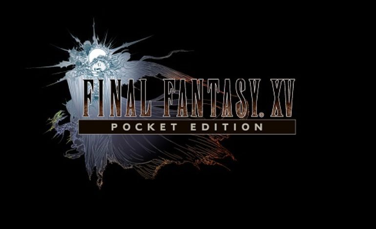 Final Fantasy XV Pocket Edition Is Now Available on PC