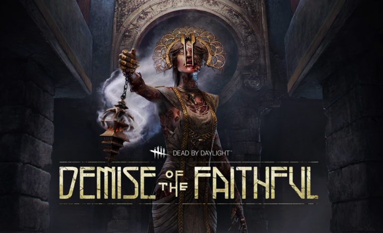 Chapter XI: Demise of the Faithful, Heading to Dead by Daylight Sometime this Month