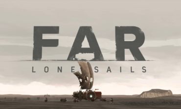 Far: Lone Sails comes to PS4 and XBox One Early April