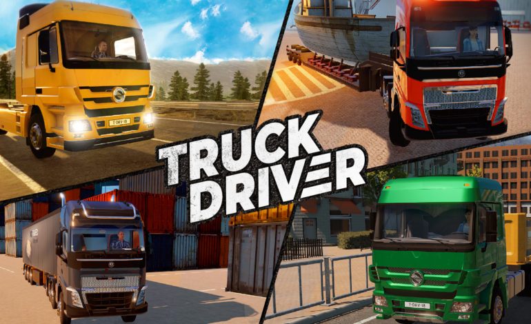 Upcoming Simulation Game, Truck Driver, Drops Release Date Trailer