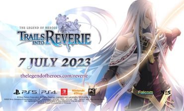 The Legend of Heroes Trails into Reverie Finally Launches Outside of Japan in July 2023