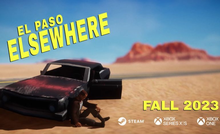 Dangers Revealed In New Gameplay Footage For El Paso, Elsewhere.