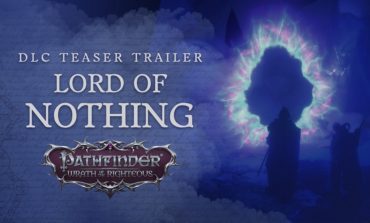Owlcat Releases Teaser Trailer for New Pathfinder: Wrath of the Righteous DLC, The Lord of Nothing