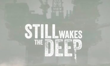 Still Wakes The Deep Release Date Announced For June 18