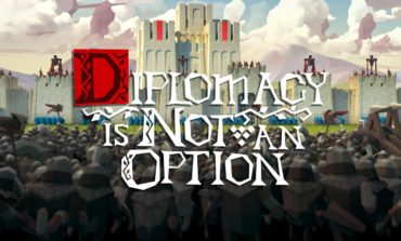 Diplomacy Is Not An Option Gets Full Release Date Announcement