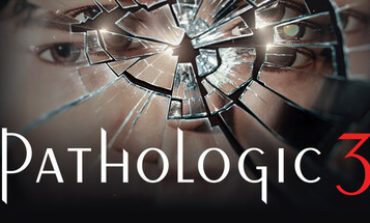 Trailer Released for Pathologic 3