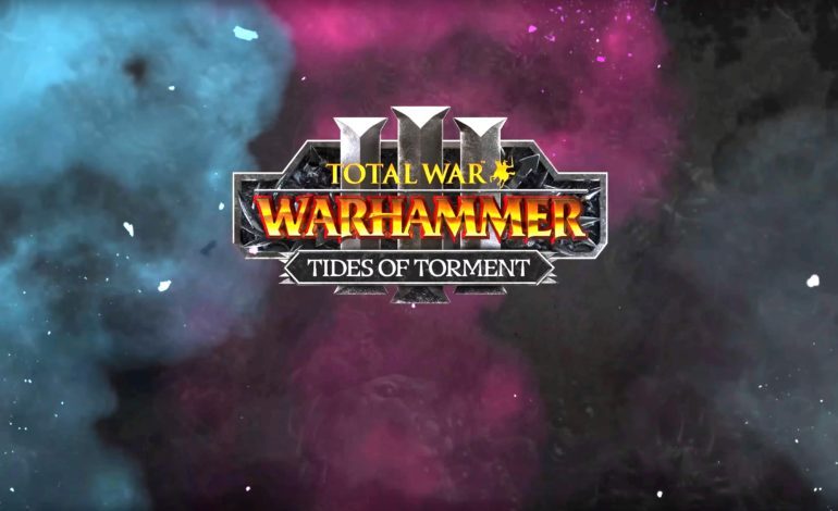 Total War Warhammer III: Tides of Torment DLC is Postponed Until Later this Year