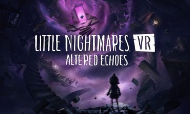 Little Nightmares Comes to VR with the Announcement of Little Nightmares VR: Altered Echoes