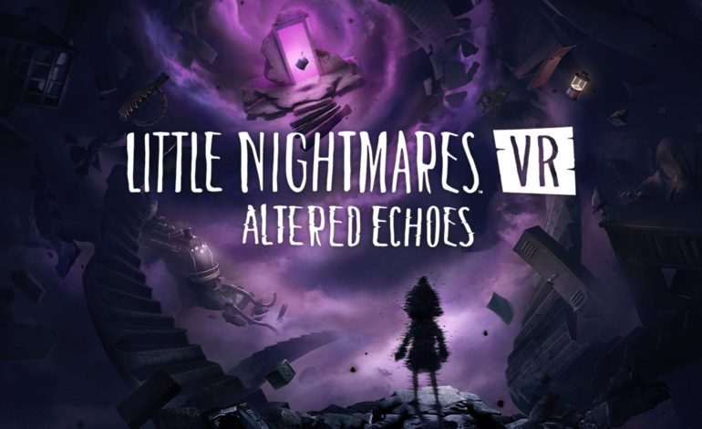 Little Nightmares Comes to VR with the Announcement of Little Nightmares VR: Altered Echoes