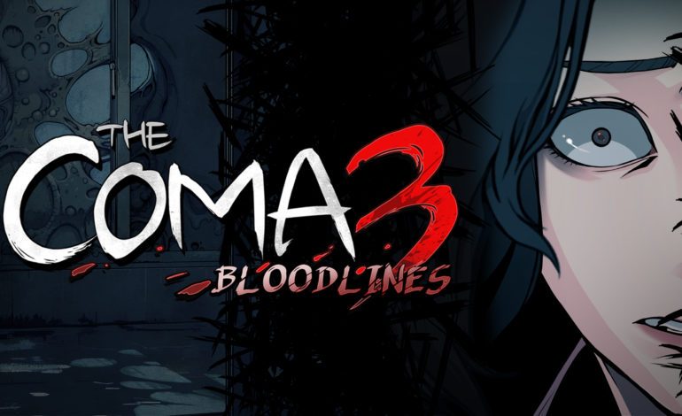 The Coma 3: Bloodlines Launches April 30